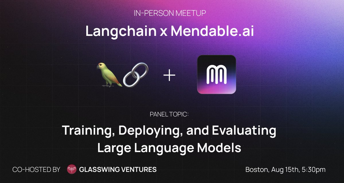 Super excited to be cohosting the <a href="/LangChainAI/">LangChain</a> meetup with <a href="/GlasswingVC/">Glasswing Ventures</a> in Boston on Aug 15th! 

Come by and listen to our panel (from <a href="/ChaosSearch/">ChaosSearch</a>, <a href="/mendableai/">Mendable</a>, and more) discuss Training, Deploying, and Evaluating Large Language Models in production!

lu.ma/drmn8v98