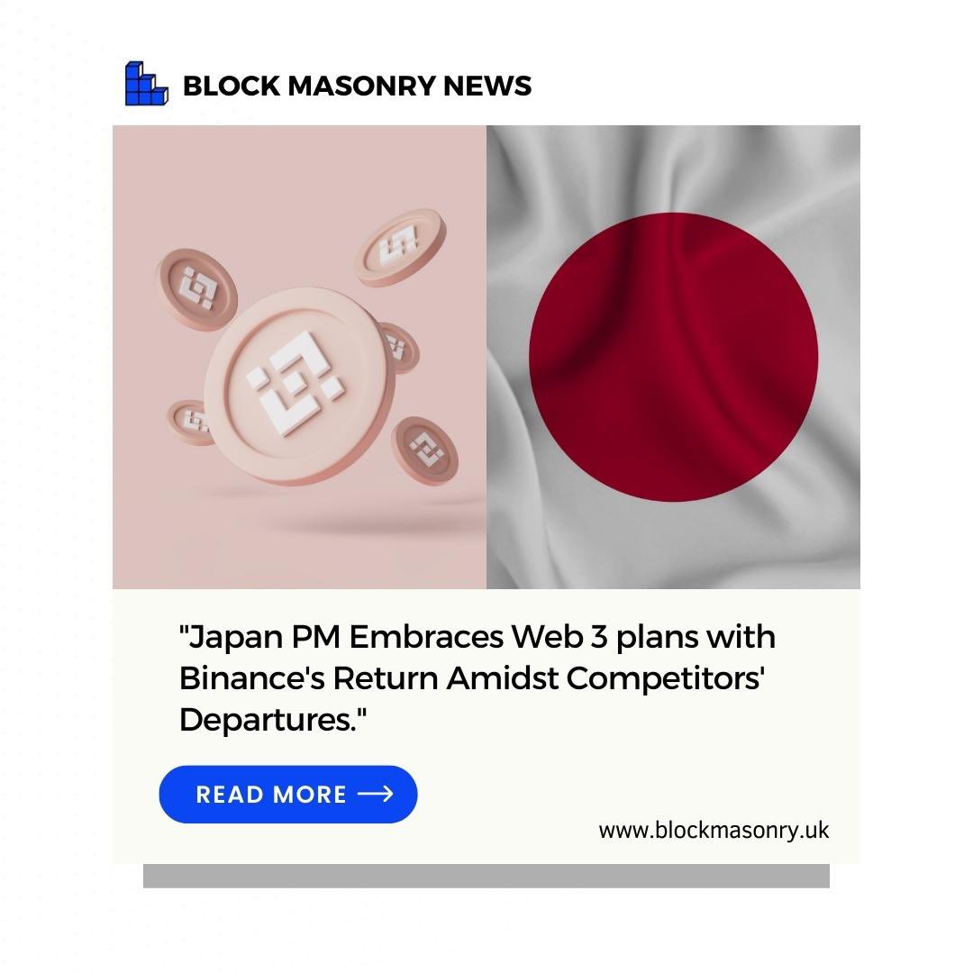 BlockmasonryAC's tweet photo. Title : "#Japan PM Embraces #Web3 plans with #Binance's Return Amidst Competitors' Departures." Check out more latest #crypto news on #Blockmasonry UK #blockchainacademy. #blockmasonrynews #cryptonews https://t.co/c5i35dMs6m
