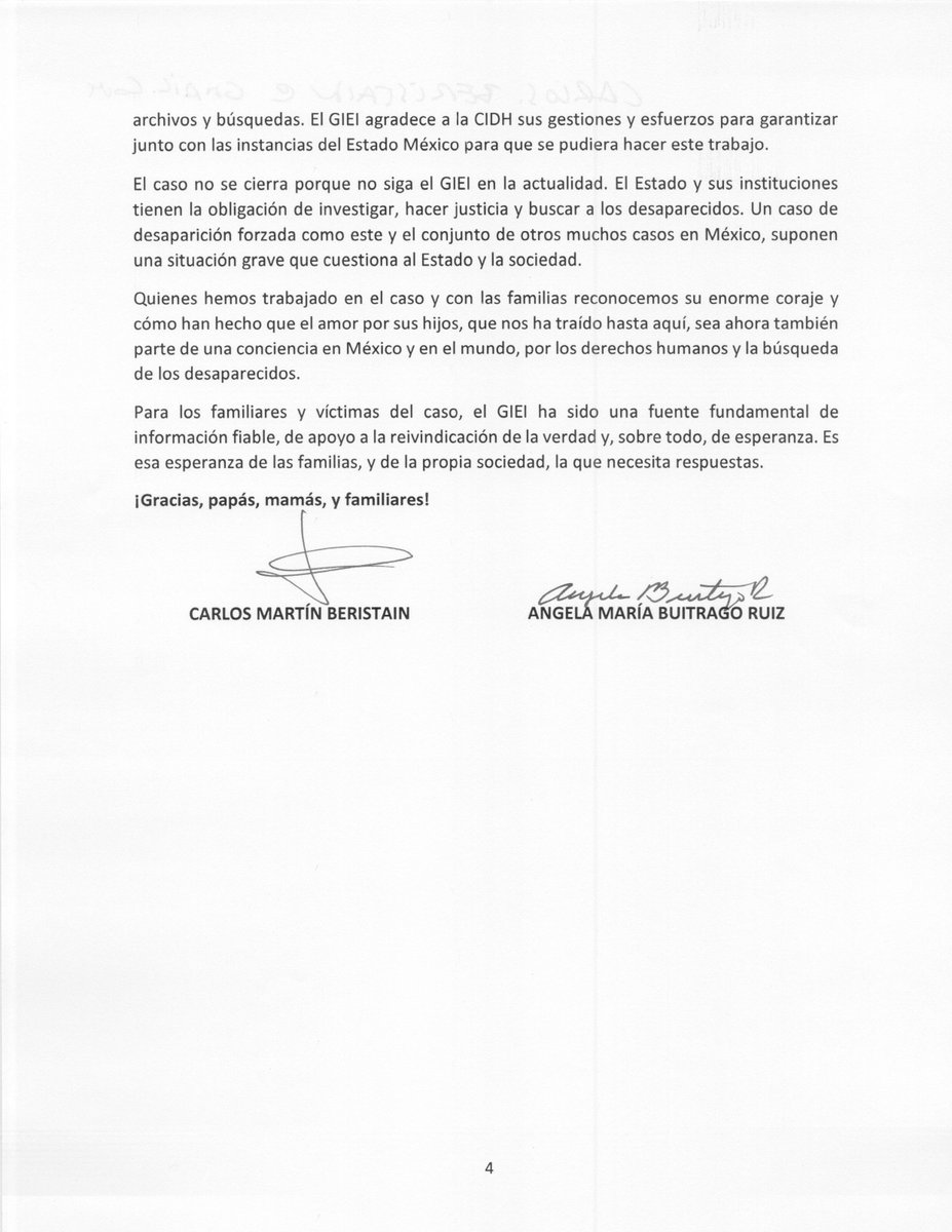 Quienes hemos trabajado en el caso y con las familias reconocemos su enorme coraje. El amor por sus hijos, que nos ha traído hasta aquí, es ahora también parte de una conciencia en México y en el mundo, por los derechos humanos y la búsqueda de los desaparecidos: <a href="/GIEIAYOTZINAPA/">GIEI Ayotzinapa</a>