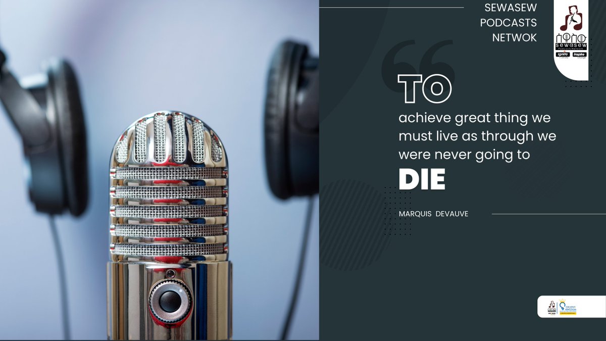 "To achieve great thing we must live as through we were never going to die"
Marquis Devauve

Download Sewasew Multimedia Right NOW and get ready for our latest product, 👇
onelink.to/5zvytb

Sewasew Podcasts Network 🎧
#sewasew
#sewasew_podcast
#sewasew_podcasts_network