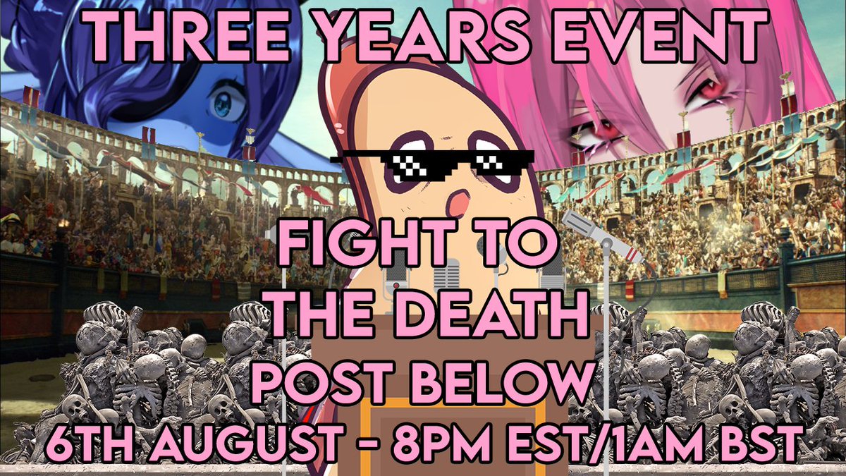 🎉THREE YEAR STREAMING EVENT🎉

A tournament tier list

Post below a description AND PNG of yourself and what you can do to fight in an arena

Zara our hotdog will narrate your bloody fight to the death and we'll see who wins!

6th August! 8PM EST/1AM BST!

Cut off Saturday Night