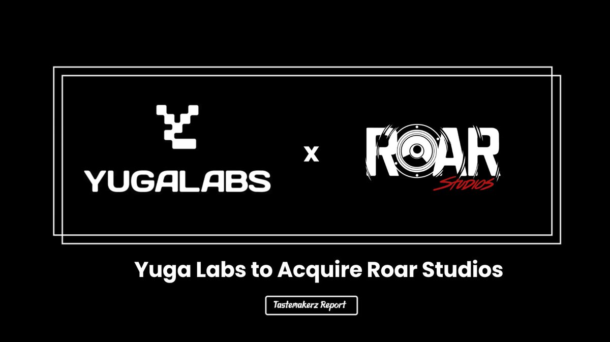 [Yuga Labs's Latest Acquisition]

Yuga Labs has agreed to acquire the technology innovator, Roar Studios🗞️