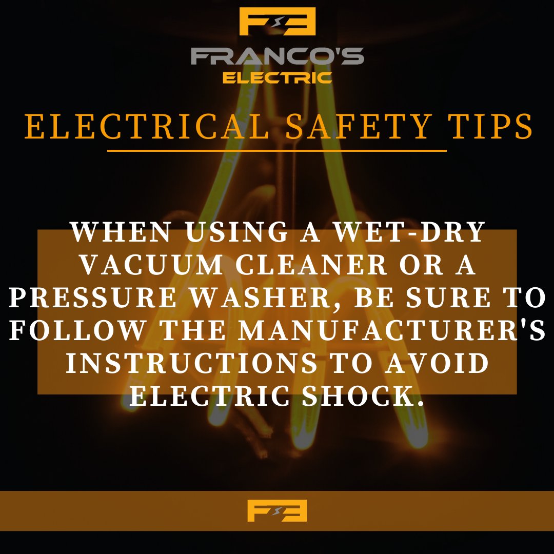 When using a wet-dry vacuum cleaner or a pressure washer, be sure to follow the manufacturer's instructions to avoid electric shock.