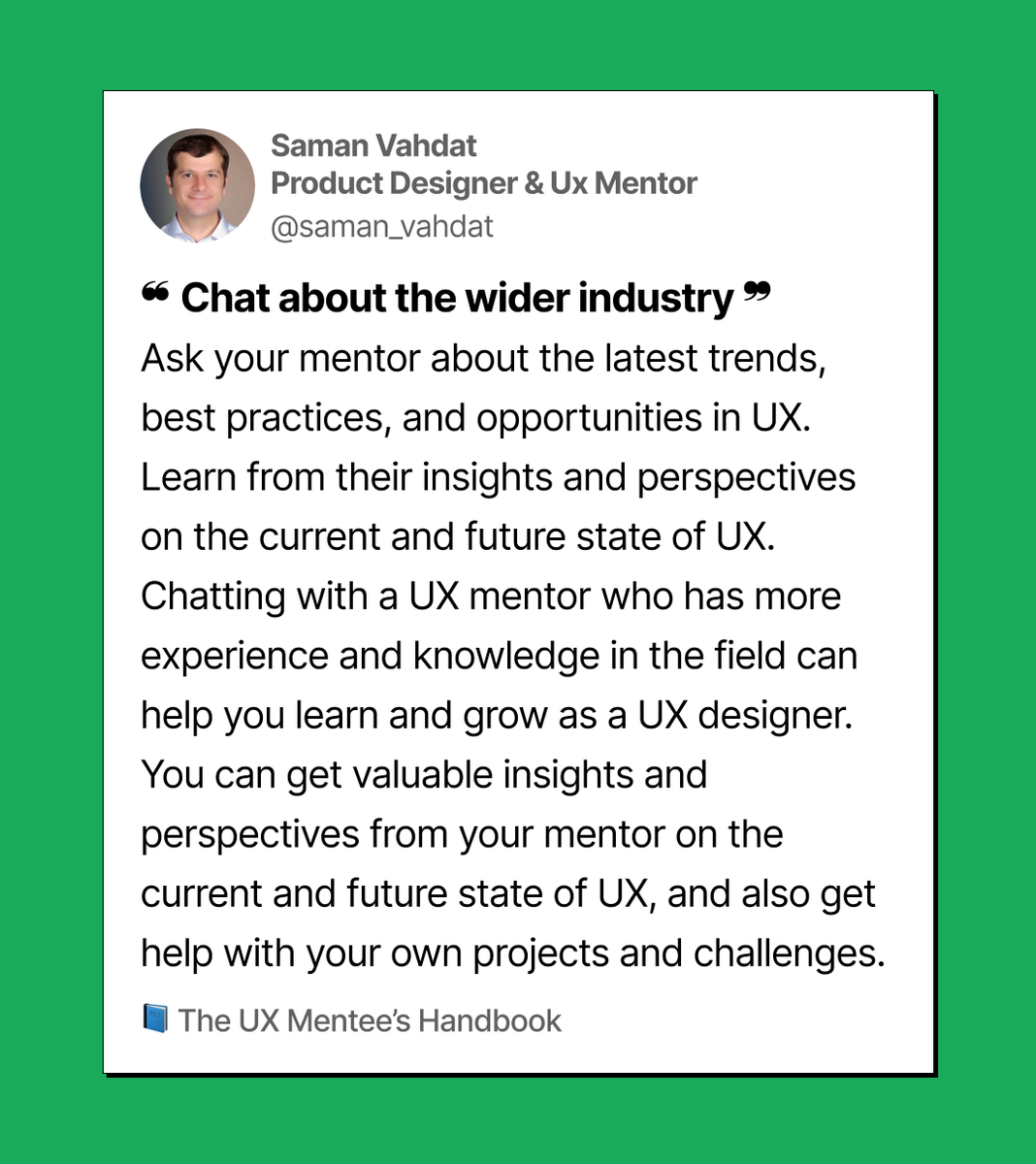 samyuxd's tweet photo. ❝ Chat about the wider industry ❞
Chatting with a UX mentor who has more experience and knowledge in the field can help you learn and grow as a UX designer.
A thread 🧵
#uxmentorship #uxdesigntips #uxdesign #ux #uxchallenges #uxcareer #uxfeedback #uxquestions https://t.co/gdjGy03l00