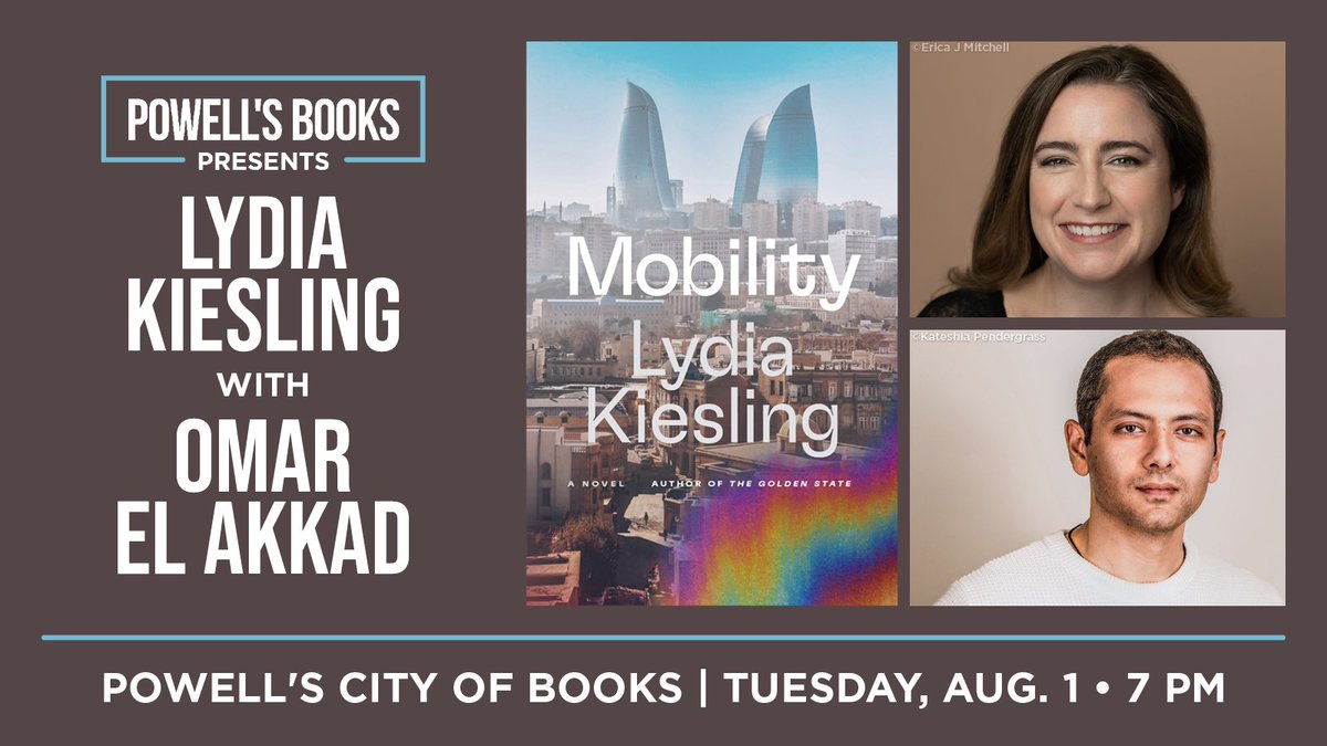 Powells's tweet photo. 8/1 @ 7pm — Simultaneously a coming-of-age story and a meditation on the state of the world. Class, power, politics, and desire meet in @lydiakiesling’s new novel MOBILITY. Joined in conversation by  @omarelakkad.

https://t.co/zMcLOSexN7 https://t.co/OGTjHxKies