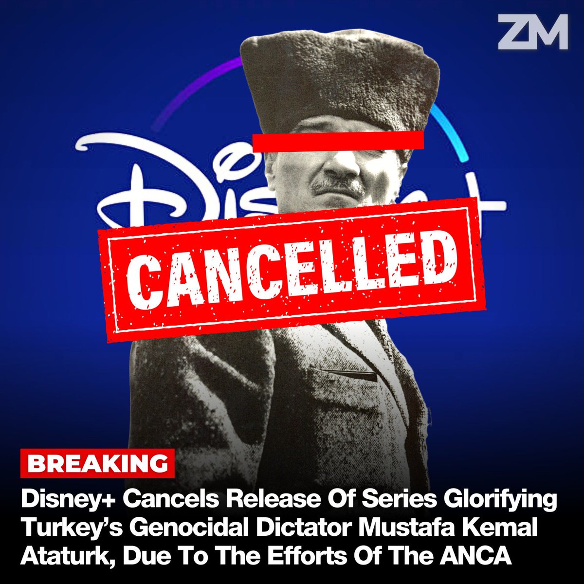 ZartonkMedia's tweet photo. BREAKING: Disney+ Cancels Release Of Series Glorifying Turkey’s Genocidal Dictator Mustafa Kemal Ataturk, Due To The Efforts Of The ANCA https://t.co/GkHUQ5hPkW