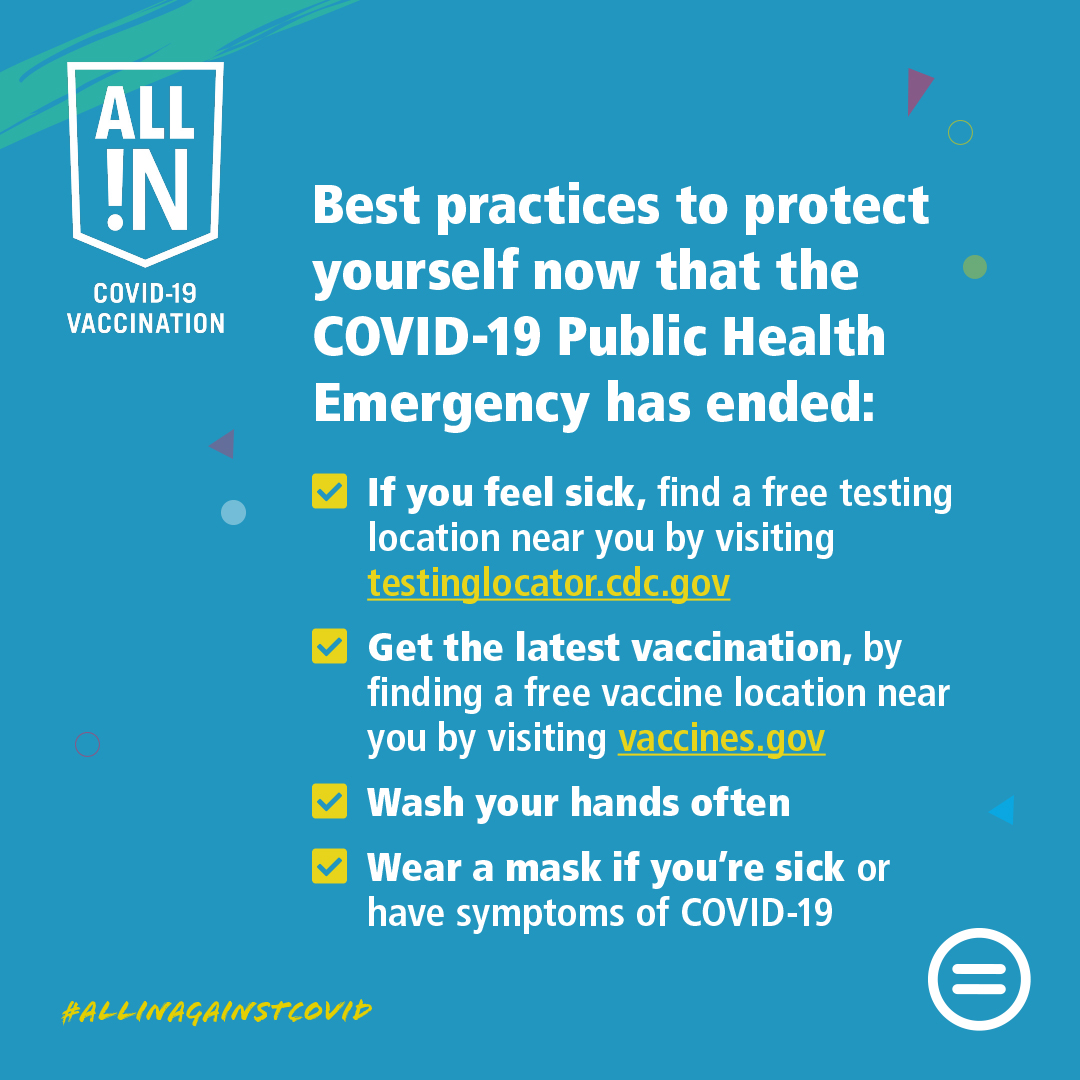 You can still implement best practices now that the COVID-19 Public Health Emergency has ended. Protecting yourself &amp; your loved ones should still be your top priority. You can still live your best COVID-safe life! Visit nul.org/all-in &amp; find out how. #AllinAgainstCOVID