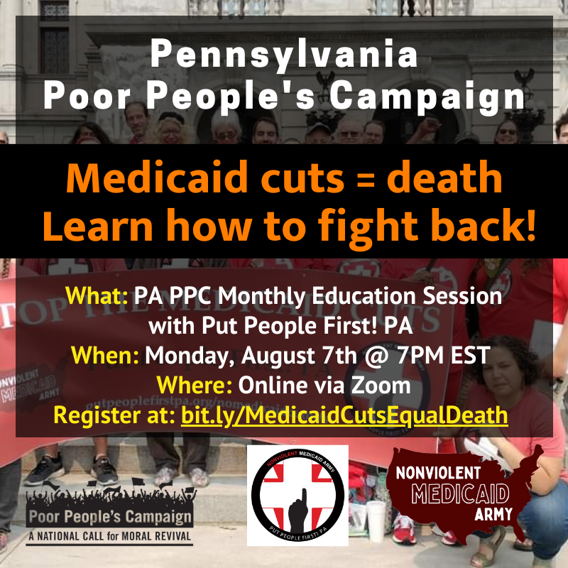 #Medicaid cuts are killing us. NEXT MONDAY AUG 7, Learn how to fight back with the PA Poor People's Campaign &amp; Put People First! PA.  Did you know that right now, 1000s are losing their healthcare every month in Pennsylvania? ‼️REGISTER for Zoom details: bit.ly/MedicaidCutsEq…