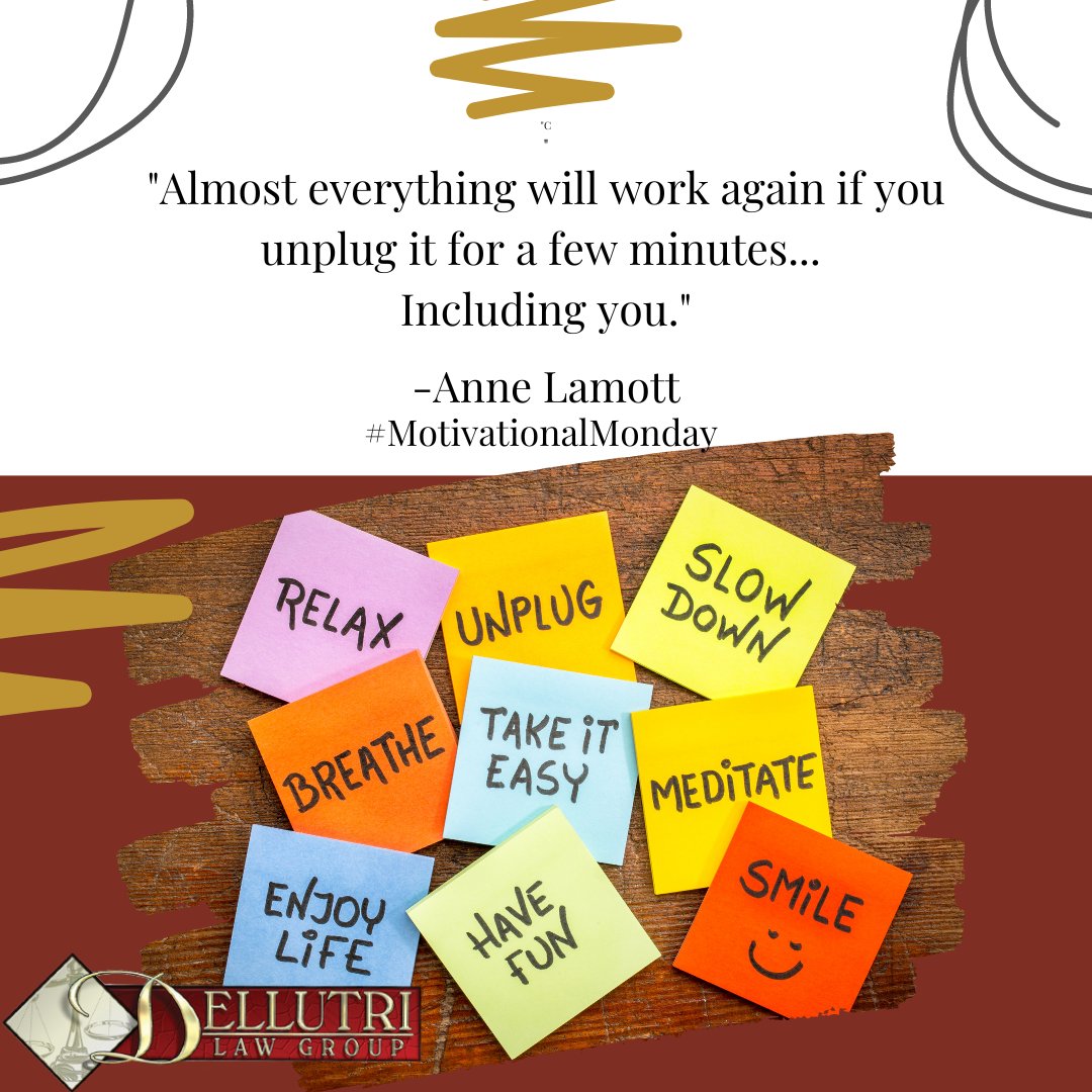 "Almost everything will work again if you unplug it for a few minutes... Including you." -Anne Lamott

____
#DellutriLawGroup #DLG #MotivationalMonday #Motivation #Monday #Success #Work #WorkHard #MotivationalQuotes #Life #Inspiration #Unplug #Break #TakeABreak #AnneLamott