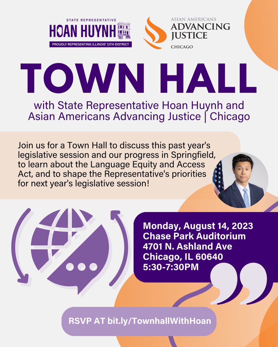 Join State Representative @HoanDHuynh and Asian Americans Advancing Justice | Chicago for a Townhall to discuss this past year's legislative session and our progress in Springfield, to learn about the Language Equity and Access Act, and to shape next year's legislative session!