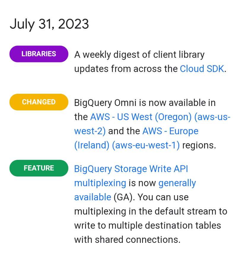 #BigQuery release notes, Jul 31, 2023

✔️BigQuery Omni is now available in the AWS - US West (Oregon) (aws-us-west-2) and the AWS - Europe (Ireland) (aws-eu-west-1) regions

✔️BigQuery Storage Write API multiplexing is now generally available (GA)

cloud.google.com/bigquery/docs/…