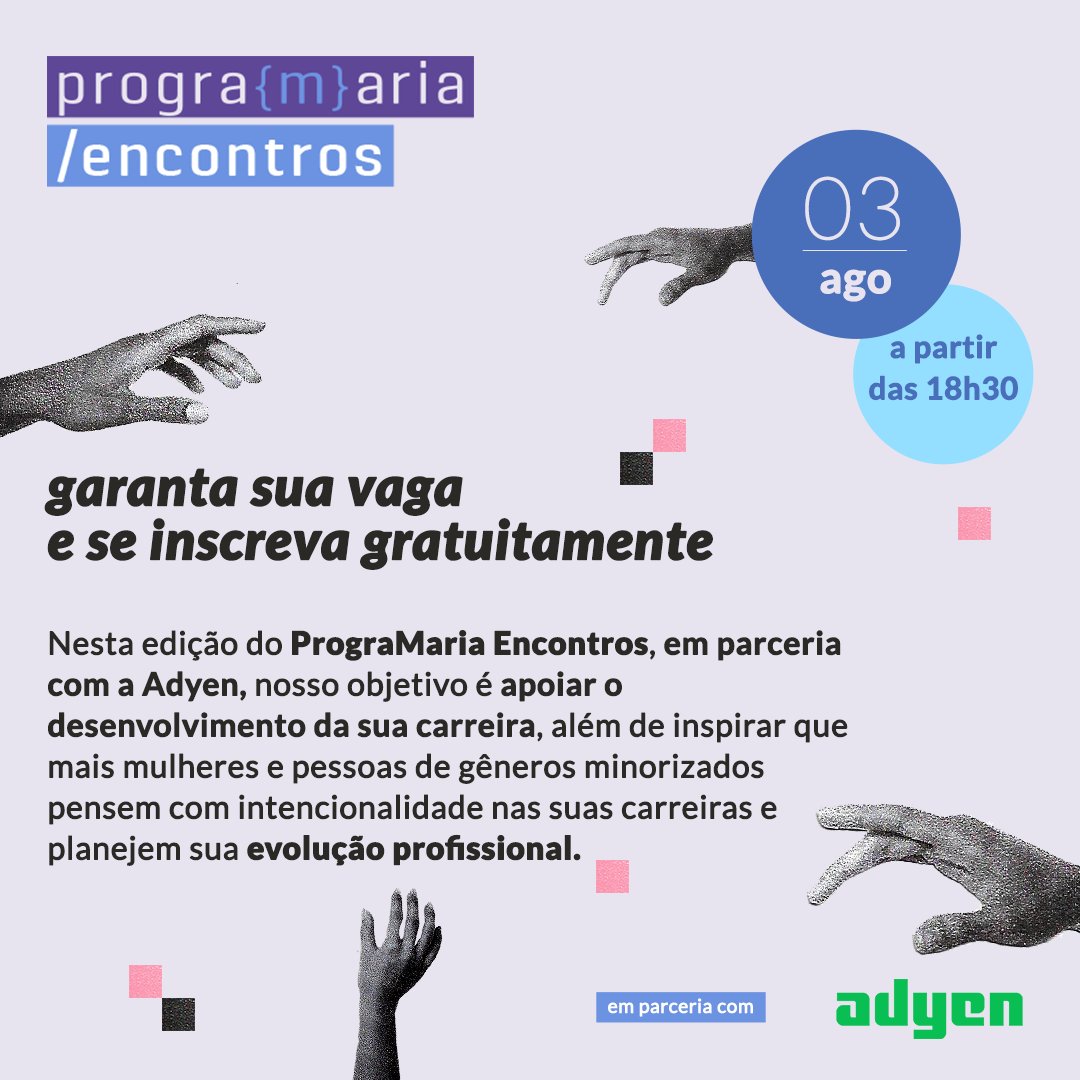 programaria's tweet photo. Tá chegando a hora do nosso #PrograMariaEncontros em parceira coma Adyen! 🤩 Estamos contando as horas! E se você ainda não fez sua inscrição, aproveita pagar fazer agora!! #VamosJuntes https://t.co/hm3O4JP0o3 https://t.co/ai0I6FAOLh