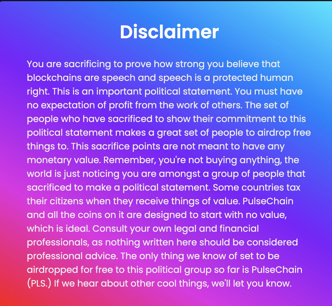 hopperlife's tweet photo. Central to this dispute is the SEC's claim that Richard Heart promised investors profits from the Pulsechain Sacrifice by associating the token's value with the future progression of PulseChain. However, this stance is predicated on a tenuous foundation and stretches the intent of Mr. Heart's statements to an unsupportable conclusion.

Firstly, the SEC's reliance on a statement made over a year after the so-called "sacrifice"  event is fundamentally flawed. Legal doctrine makes it clear that post-event statements cannot retroactively alter the expectations or interpretations of prior actions. The assertion that a statement made some 17 months later can somehow redefine the intentions and expectations of participants at the time of the sacrifice event is both legally and logically untenable.

Secondly, and perhaps even more crucially, the crux of the SEC's argument revolves around Mr. Heart's use of the term "ROI." ROI, as we all know, stands for Return on Investment. The SEC's case hinges on the interpretation of the 'I' in ROI, suggesting that it implies a preceding investment. Yet, the context of Mr. Heart's statement makes it clear that he was employing the term in a colloquial manner, highlighting the mathematical reality that any return on something valued at zero is, by definition, infinite.

To classify something as an investment, there must be an initial value, a principle well-established in securities law. In the case of PulseChain, the ROI terminology is more akin to a linguistic shorthand, one that the general public can understand. The argument can be made that "ROI" was a misnomer in this context, but its use does not automatically translate to an admission of investment solicitation. 

Furthermore, likening this to the common practice of cryptocurrency "airdrops" is instructive. Airdrops, where tokens are distributed often without a direct initial value, are widely recognized in the cryptocurrency community as a lawful means to distribute tokens. The mere fact that these tokens can potentially gain value post-distribution does not convert the airdrop into an investment scheme. 

In conclusion, it's clear that the SEC's interpretation of Mr. Heart's statements is not only a stretch but a distortion of both intent and practice in the dynamic world of cryptocurrency. The evidence does not support the claim that Mr. Heart solicited investments, and, as such, he should be exonerated from these allegations.
#HEX #PulseChain #SEC #RichardHeart