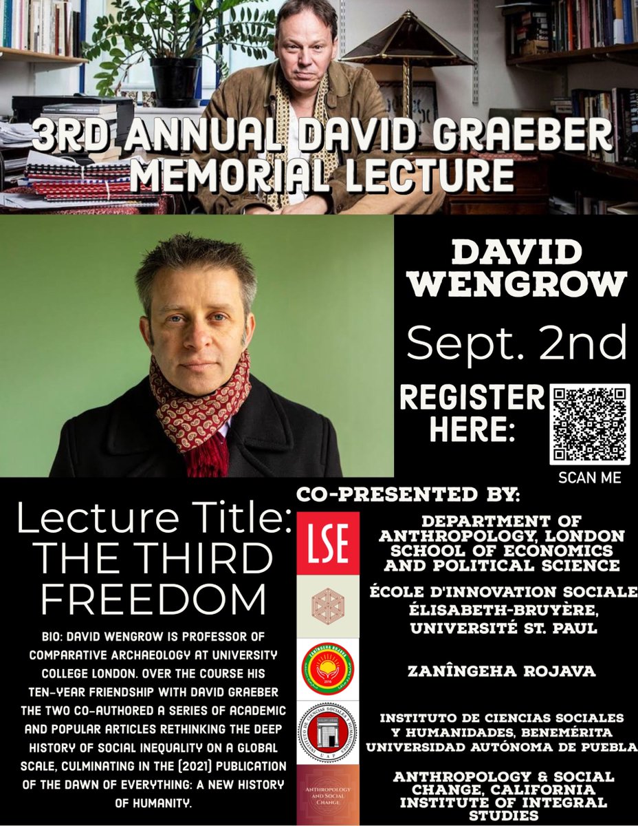 David Wengrow (@davidwengrow) on Twitter photo Please join us on the anniversary of David Graeber's passing, when I will present the 3rd annual lecture in honour of his memory: THE THIRD FREEDOM
Co-hosted - free/online - by <a href="/RojavaUniv/">Zanîngeha Rojava / Rojava University</a> <a href="/LSEAnthropology/">LSE Anthropology</a> <a href="/BUAPoficial/">BUAP</a> <a href="/CIIS_anthro/">CIIS Anthropology</a> Register here: rb.gy/f5ezb Please join us on the anniversary of David Graeber's passing, when I will present the 3rd annual lecture in honour of his memory: THE THIRD FREEDOM
Co-hosted - free/online - by <a href="/RojavaUniv/">Zanîngeha Rojava / Rojava University</a> <a href="/LSEAnthropology/">LSE Anthropology</a> <a href="/BUAPoficial/">BUAP</a> <a href="/CIIS_anthro/">CIIS Anthropology</a> Register here: rb.gy/f5ezb