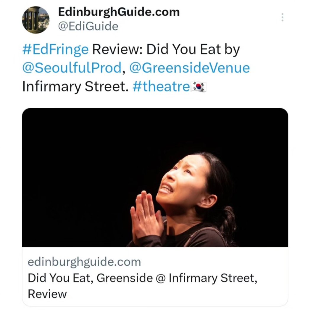 SeoulfulProd's tweet photo. https://t.co/4YbYKUFDWV gives DID YOU EAT? (๋ฐฅ ๋จน์๋?) โญ๏ธโญ๏ธโญ๏ธโญ๏ธ
Link to read the full review: https://t.co/twziK64OqK
4-26 August @ 19:35
#edfringe #fillyerboots #greensidefamily #edinburghfringefestival #edfringe2023 #soloshow #onewomanshow #onepersonshow #didyoueat https://t.co/5AYMIDhmKy