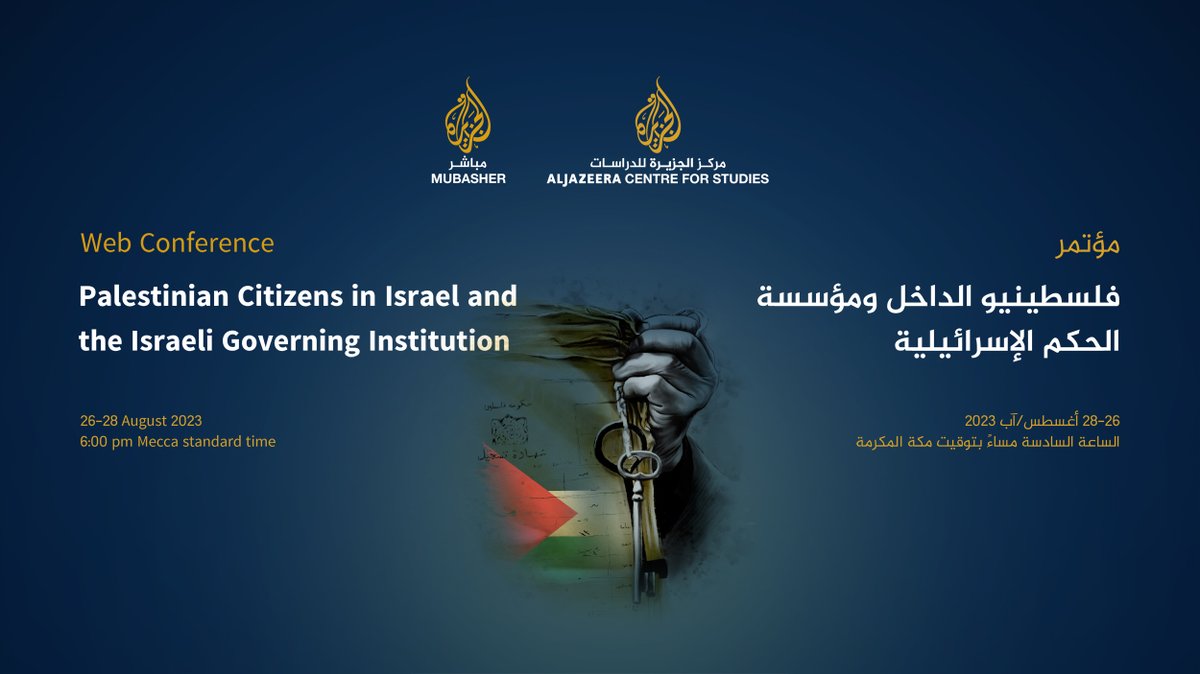 AJStudies's tweet photo. AlJazeera Centre for Studies is organising a #web_conference in collaboration with AlJazeera Mubasher under the title,“Palestinian Citizens in Israel and the Israeli Governing Institution.”
https://t.co/lEwMognO56
on 26-28 Augus t2023
@HonaAlJazeera
@ajmubasher https://t.co/p09Ijc9oHH