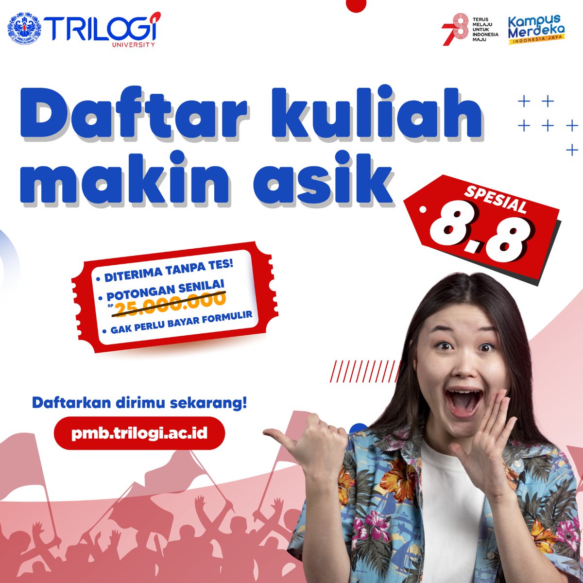 Kuliah makin asik kalo kamu daftar Trilogi sekarang!!✨

Di spesial 8.8 ini ada potongan senilai 25 JUTA menantimu, loh!😉 
Yuk, join Trilogi sekarang!😆

_
Pendaftaran Online link>> pmb.trilogi.ac.id
