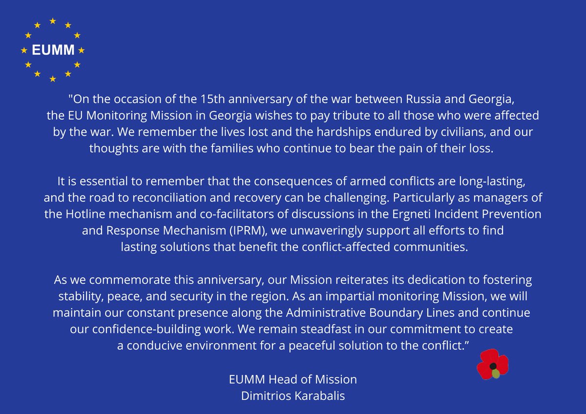 EU Monitoring Mission in Georgia (@eummgeorgia) on Twitter photo Statement by <a href="/EUMMGeorgia_HoM/">EUMM Head of Mission</a> Dimitrios Karabalis on the 15th Anniversary of the War between Russia and Georgia.
ENG ๐ t.ly/F7jBT
GEO ๐ t.ly/0t_qr
RU ๐ t.ly/Uux1u
<a href="/eu_eeas/">European External Action Service - EEAS ๐ช๐บ</a> <a href="/EUSec_Defence/">EUSecurityDefence</a> Statement by <a href="/EUMMGeorgia_HoM/">EUMM Head of Mission</a> Dimitrios Karabalis on the 15th Anniversary of the War between Russia and Georgia.
ENG ๐ t.ly/F7jBT
GEO ๐ t.ly/0t_qr
RU ๐ t.ly/Uux1u
<a href="/eu_eeas/">European External Action Service - EEAS ๐ช๐บ</a> <a href="/EUSec_Defence/">EUSecurityDefence</a>