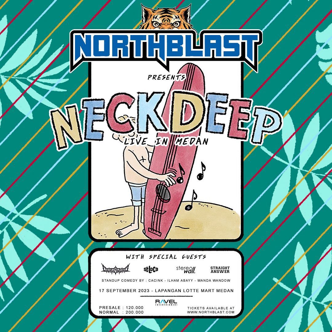 Neck Deep akan tampil di Medan tanggal 17 September 2023 bersama Deadsquad, Straight Answer, St Loco dan Stereo Wall.