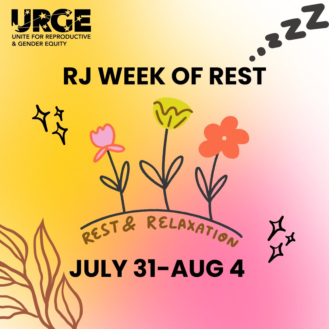 URGE staff will be observing a week of intentional rest from July 31-Aug 4.

We're hoping to come back refreshed and rejuvenated to continue fighting for reproductive justice✊🏽