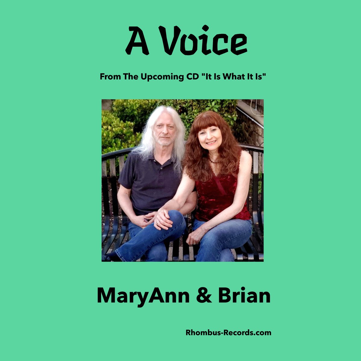 New Rhombus Records release, "A Voice" by Maryann &amp; Brian from the Album "It Is What It Is' avaliable now for Download at all Download sites.