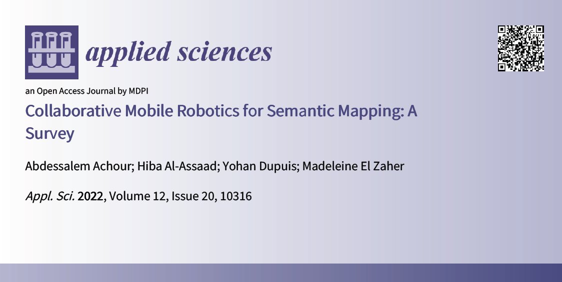 Applsci's tweet image. 📢 Read our Review paper
📚 Collaborative #MobileRobotics for #SemanticMapping: A Survey 
🔗 mdpi.com/2076-3417/12/2…
👨🔬 by Mr. Abdessalem Achour et al.
#openaccess  #semanticsceneunderstanding #cooperatingrobots #datafusion #humanrobotinteraction
