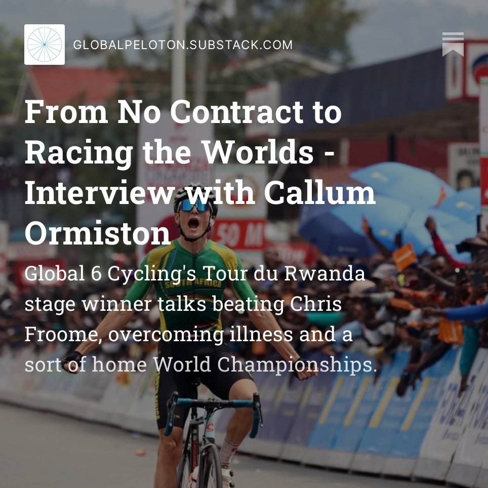 New Post - globalpeloton.substack.com/p/from-no-cont…

Interview with Tour du Rwanda stage winner <a href="/callumormiston/">Callum Ormiston</a> 🇿🇦 of @global6cycling  as he prepares to take on his first Elite World Championships road race.

#GlasgowScotland2023 <a href="/CyclingSA_Road/">CyclingSA Road</a> <a href="/CyclingAfrica/">Africa Rising Cycling</a>