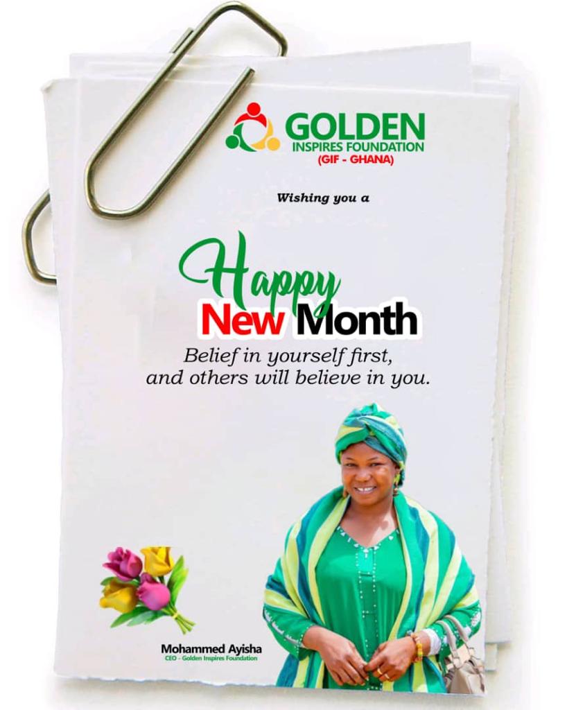 Golden Inspires Foundation GIF-Ghana wishes you a fruitful new month, The August Month