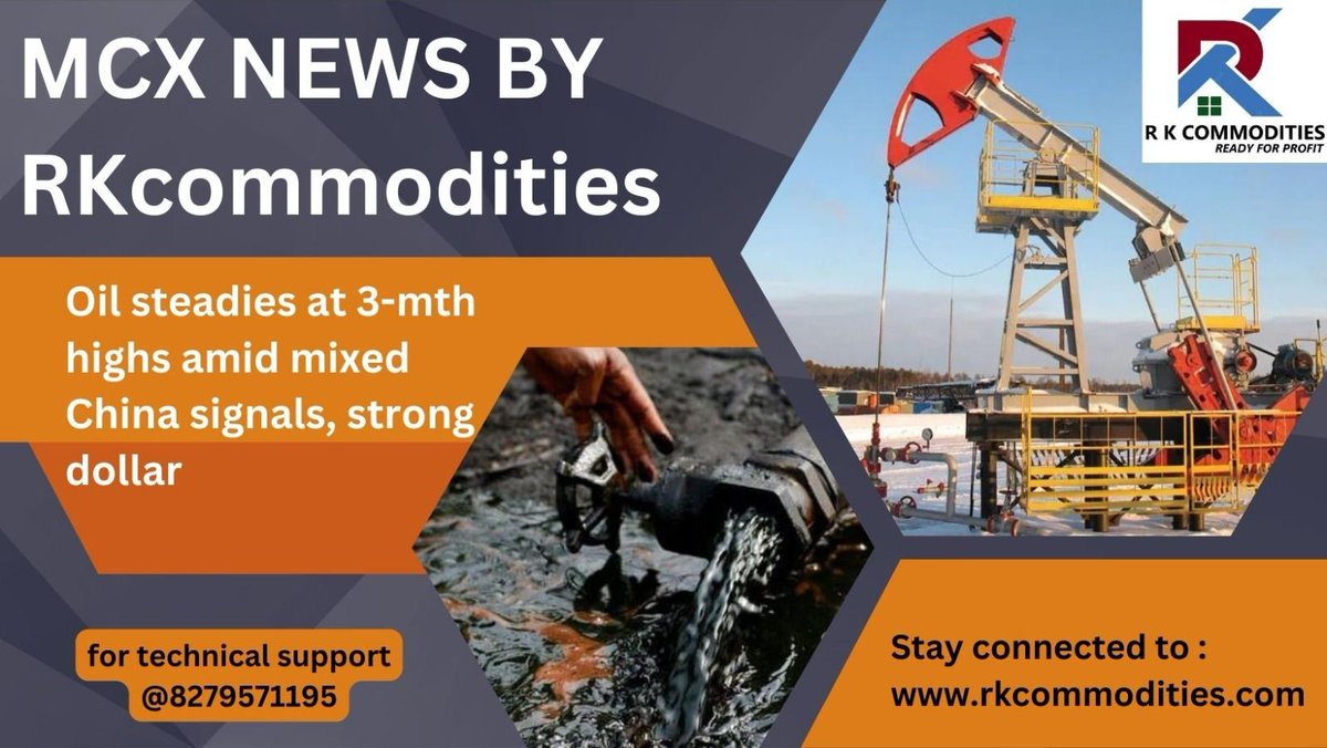 CommoditiesRK1's tweet image. MCX NEWS BY RKcommodities

Oil steadies at 3-mth highs amid mixed China signals, strong dollar

Stay connected to rkcommodities.com
for technical support @ 7668227793 #mcxtips #freemcxtips #livemcxtips #livemcxnews #mcxhnitips
#goldnews #goldupdate #goldtips #goldhnitips
