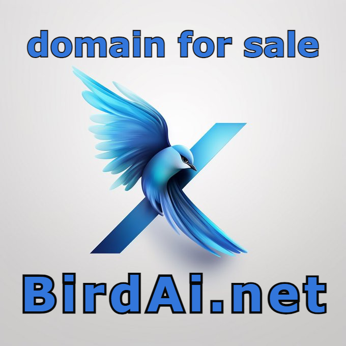 BirdAi .net   
#BirdAi    

DOMAIN FOR SALE      

#bird #Ai #net #ArtificialIntelligence #twitterAi #GPT #Company #MartıFestivali #robotics #Birdland #X #TwitterX #TwitterBird  #BirdsOfTwitter #MachineLearning