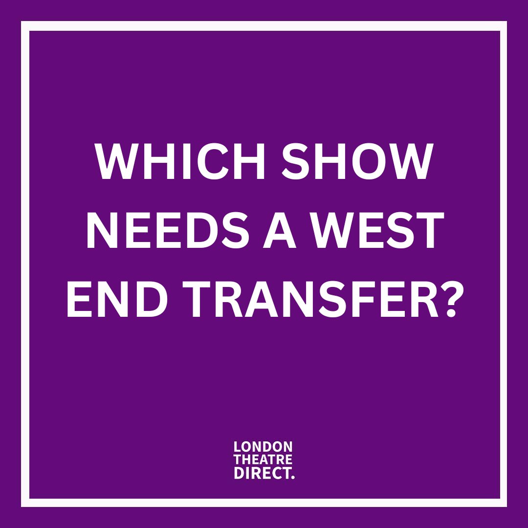 ✨ STAGEY QUESTION ✨ Which show needs to make the West End it's home? 🏠