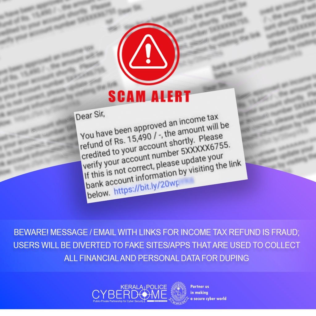 Beware of Income Tax Refund fraud ! Do not click on suspicious links sent by unknown individuals. Such links often lead to phishing websites designed to steal your personal and financial information. To report financial fraud Dial 1930 or cybercrime.gov.in