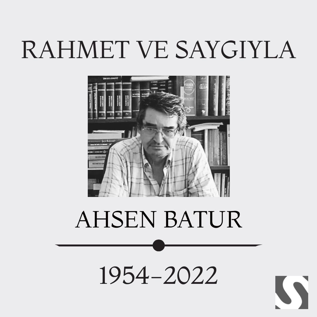 Vefatının birinci yıl dönümünde Ahsen Batur'u rahmet ve saygıyla anıyoruz. Çalışmaları ve Türkiyat'a katkılarıyla ebediyen yaşayacaktır.