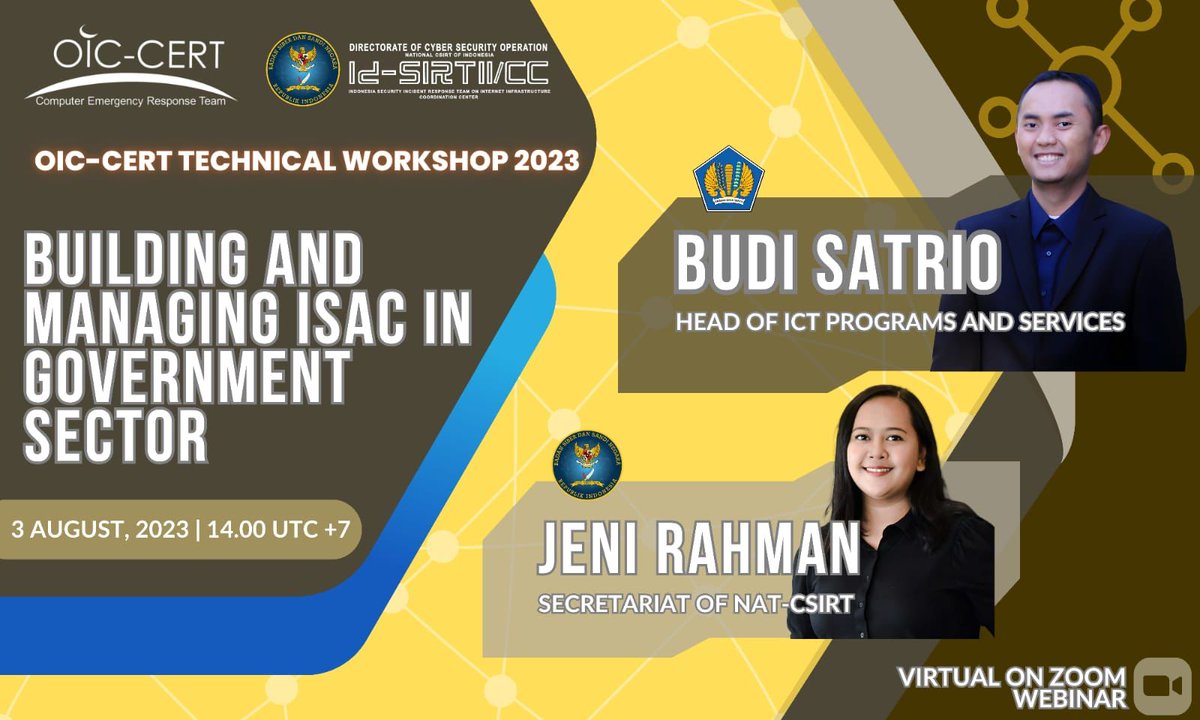 IDSIRTII NCCA is hosting OIC-CERT Workshop: BUILDING AND MANAGING ISAC IN GOVERNMENT SECTOR

3 August 2023 (Thursday)
14.00 – 15.30  (UTC +7)
