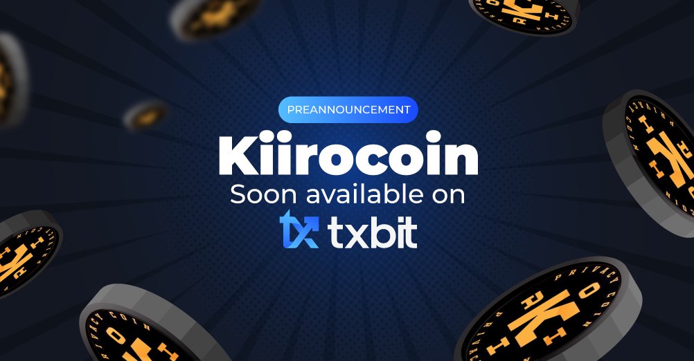 📢 $KIIRO Preannouncement 📢

#Kiirocoin and #Txbit traders, get ready! Soon available on #Txbit: $KIIRO - <a href="/kiirocoin/">Kiirocoin</a>! 🚀

👀 Stay tuned for more updates!

#cryptonewstoday #CryptocurrencyNews #blockchain #Crypto #altcoinseason #cryptotrading