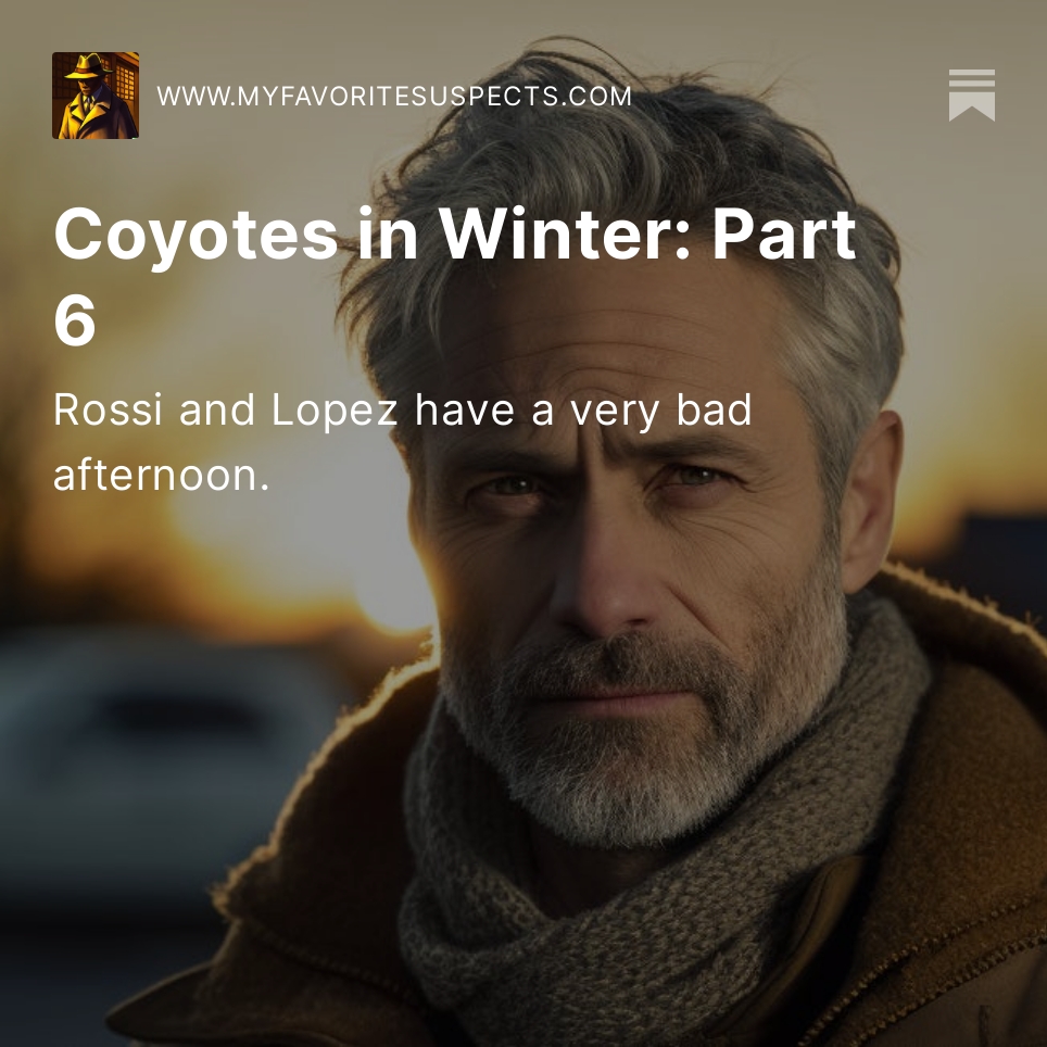 Getting close to the end for Coyotes in Winter. One more chapter to go. myfavoritesuspects.com/p/coyotes-in-w…