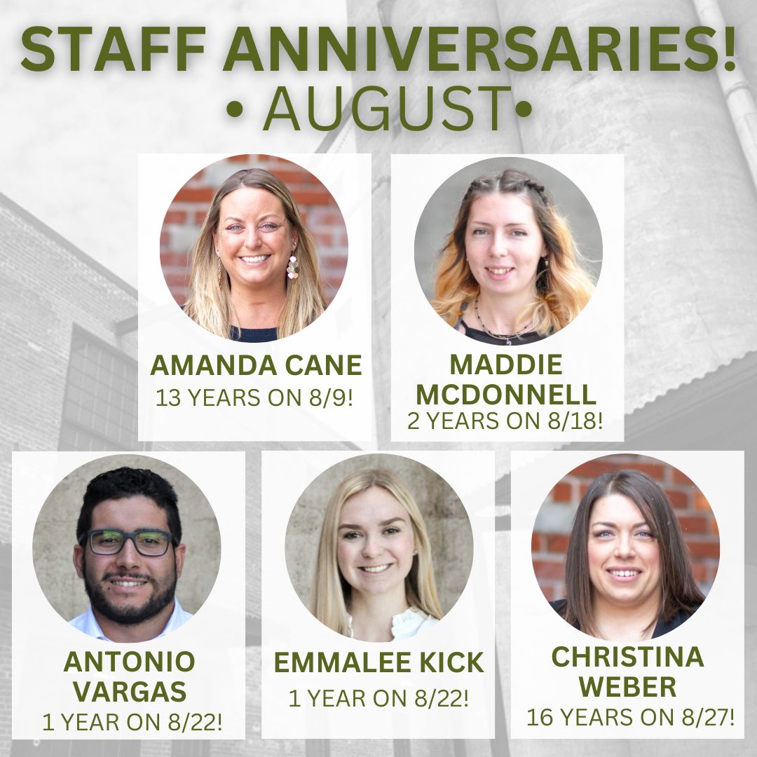 This August we are celebrating work anniversaries for Amanda Cane (8/9), Maddie McDonnell (8/18), Antonio Vargas (8/22), Emmalee Kick (8/22), &amp; Christina Weber (8/27)! 

Thank you for all the work that you do! We appreciate having you on our team! Cheers!