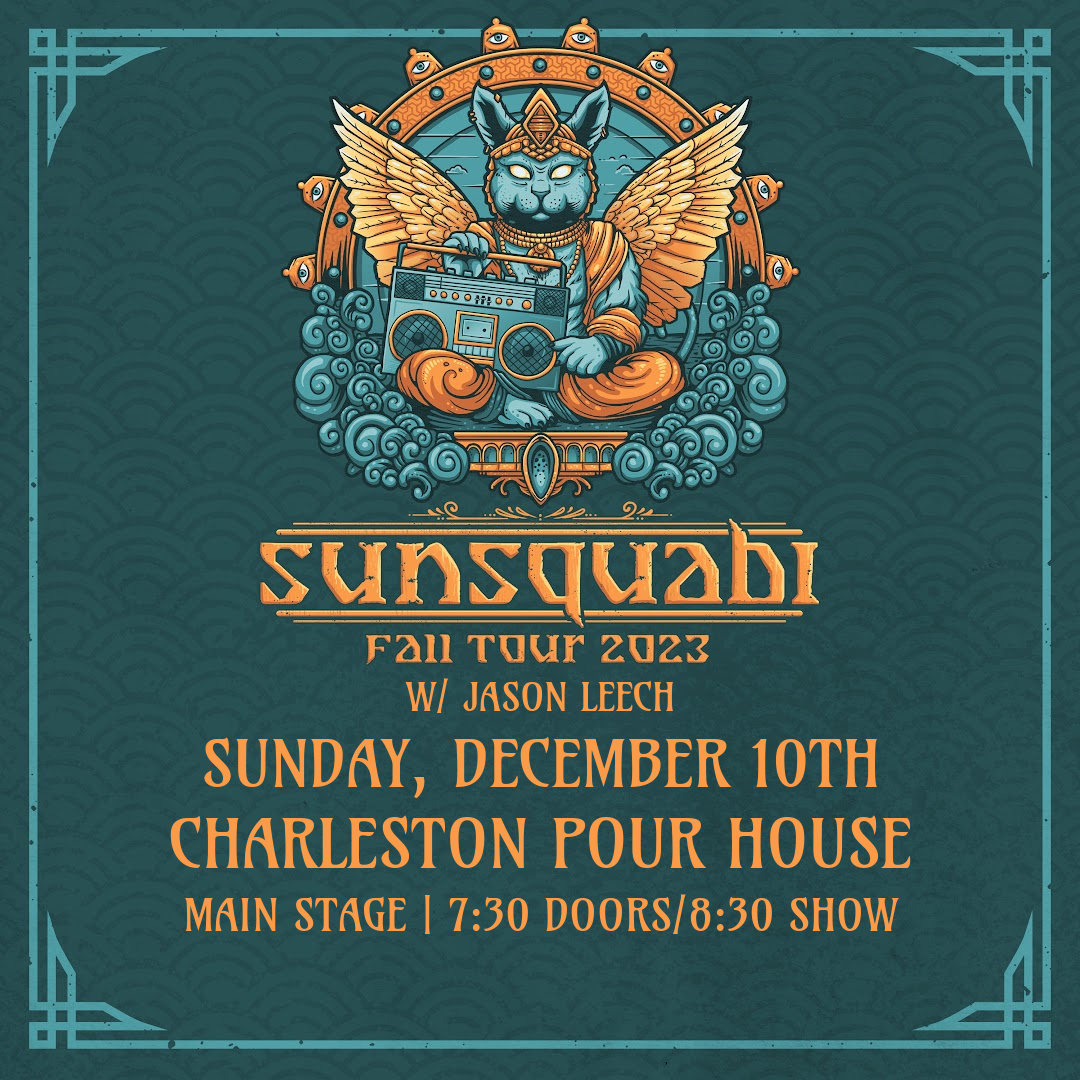 ✰✰TONIGHT :: Sunsquabi w/ Jason Leech | Sunday 12.10.23 | Main Stage 8pm Doors/9pm Show #ChsMusic #LoveLiveMusic #Charlestonsc @SunSquabi Tickets Available FRI 8.4 10am-tinyurl.com/mv7zrnab