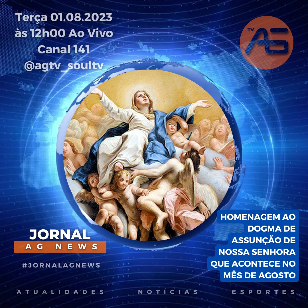 agtv_soultv's tweet photo. JORNAL AG NEWS 01.08.2023 
.
TERÇA ÀS 12H00 AO VIVO
CANAL 141 AG TV NO APP SOUL TV @agtv_soultv @soultvoficial 

1ºBLOCO) CONHECENDO HISTÓRIA COM PROFESSOR LUIZ MARIA GREZZANA - HOMENAGEM AO DOGMA DE ASSUNÇÃO DE NOSSA SENHORA QUE ACONTECE NO MÊS DE AGOSTO; https://t.co/wM3M835h3t