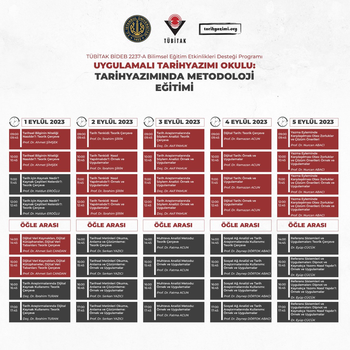 1-5 Eylül 2023'te lisansüstü tarih öğrencilerine yönelik düzenlenecek "Uygulamalı Tarihyazımı Okulu: Tarihyazımında Metodoloji Eğitimi"ne ilişkin 5 günlük program⬇️
tubitak.tarihyazimi.org
<a href="/Tubitak/">TÜBİTAK</a>
<a href="/TubitakBIDEB/">TÜBİTAK BİDEB</a>
<a href="/dr_ahmetsimsek/">Ahmet Simsek</a>
#tarihyazımıokulu
<a href="/iu_cerrahpasa/">İstanbul Üniversitesi-Cerrahpaşa - #eniyiolmakiçin</a>