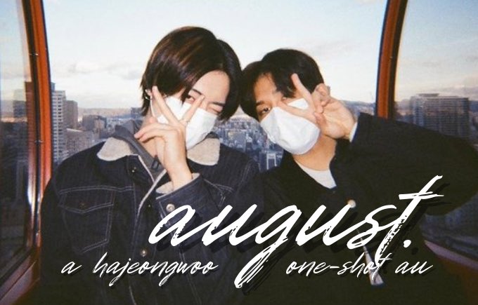 haruwoofics's tweet photo. august,

a #hajeongwoo one-shot filo au wherein childhood best friends august (hrt) and flynn (pjw) are about to part ways, and they only have a month left— the month of august. https://t.co/svbjxAz4ZW