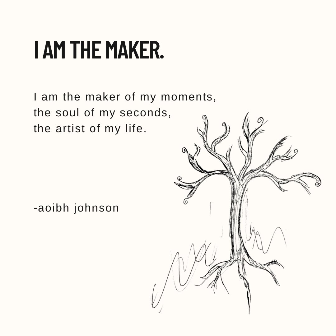 I am the maker. 
-
And so are you of yours. ✨ 
-
Written while in residency @theduncairn 

All the good vibes, 

Aoibh x 
-
#poetry #poemsireland #poetryireland #irishpoetry #poetrycommunity #irishart