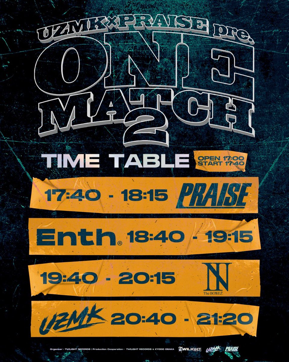 PRAISE_jpn's tweet photo. 【ONE MATCH と2】
今週末8月4日に開催するUZMK × PRAISE pre.『ONE MATCH 2』のタイムテーブルを公開!
PRAISEは17:40〜出演!
PRAISEからイベントの狼煙を上げます。
お待ちしてます!
https://t.co/hmVgNlgMAe
#ONEMATCH
#PRAISE
#UZMK
#TheBONEZ
#ENTH https://t.co/n6j7jWTQks