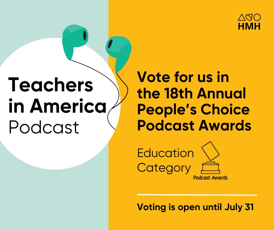 HMH is proud to announce that #TeachersinAmerica has been nominated for the 2023 People’s Choice Podcast Awards! Help us reach the finals by voting for our podcast in the Education and overall People’s Choice categories before July 31: spr.ly/6042PX1ni