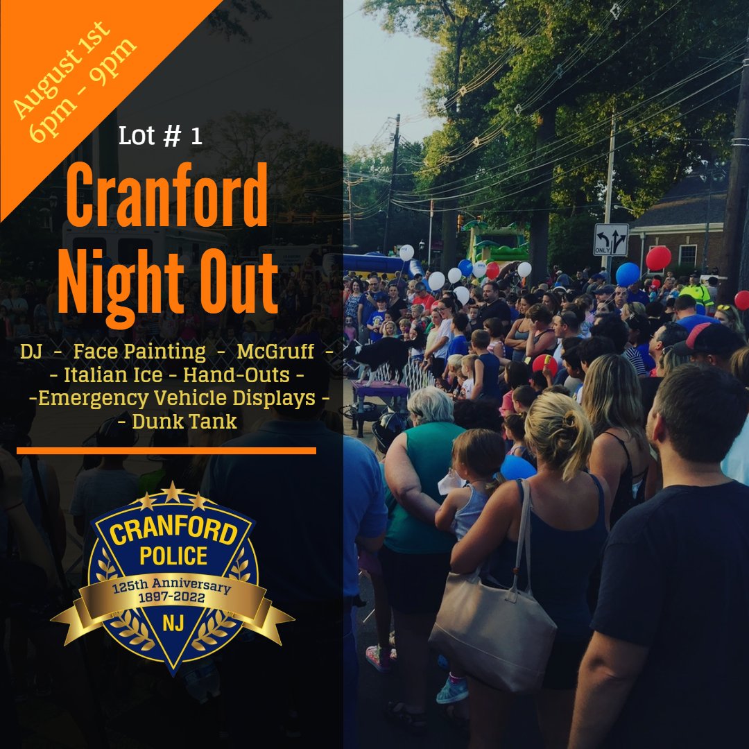 TONIGHT!

Today, August 1st, 2023, Cranford Night Out will occur in Municipal Lot # 1 from 6PM until 9PM.   Cranford Night Out is an evening of family-friendly community-building between the Cranford Police Department and the residents of Cranford.