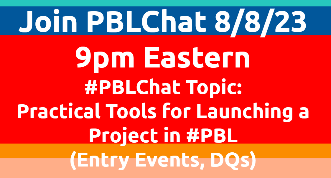 How do you launch a project in #PBL? 

What tools do you use, and what help do you need?

Join #PBLChat Tuesday, 8/8/23, as we explore practical tools for launching a project in #PBL.

Entry Documents
Driving Questions
