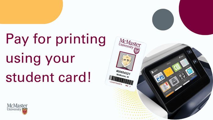 There's a new way to pay for printing across our libraries and at other locations on campus. When using PrintSmart, add funds to your student card and enter a 4-digit pin to pay. Faster and more convenient! 🖨️

For details, visit here: library.mcmaster.ca/services/print…