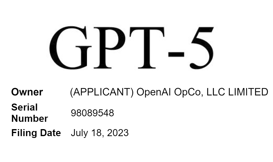 OpenAI has filed for GPT-5 trademark 👀

Application appears identical to the GPT-4 one.  It doesn't mean they are training for it, as Sam Altman has denied that they are training GPT-5 and "won't for some time" back in April 2023

USPTO application: tmsearch.uspto.gov/bin/showfield?…