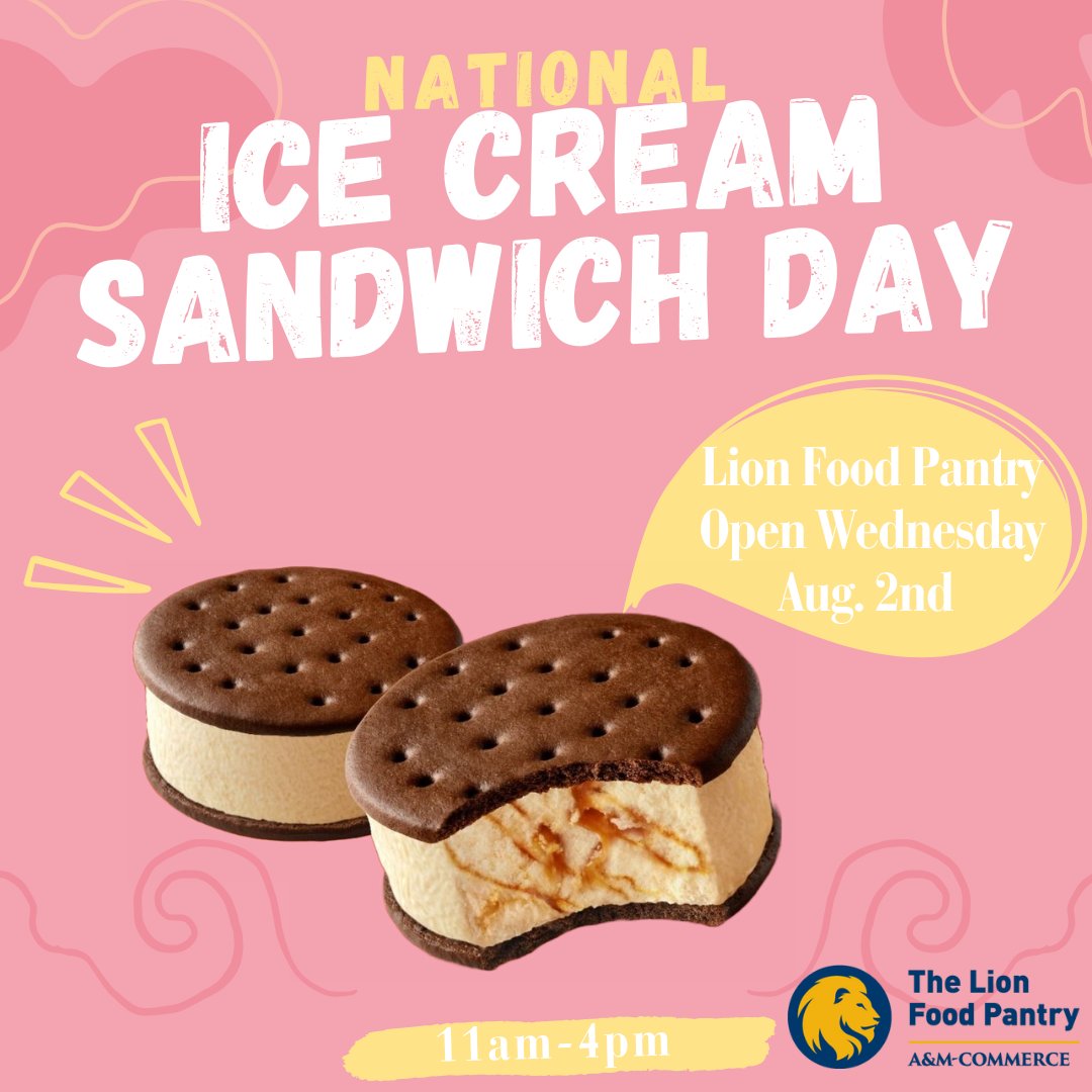Celebrate National Ice Cream Sandwich Day with the Lion Food Pantry Wednesday, August 2 from 11am-4pm! For assistance outside of our usual hours, please email us at LionPantry@tamuc.edu.
