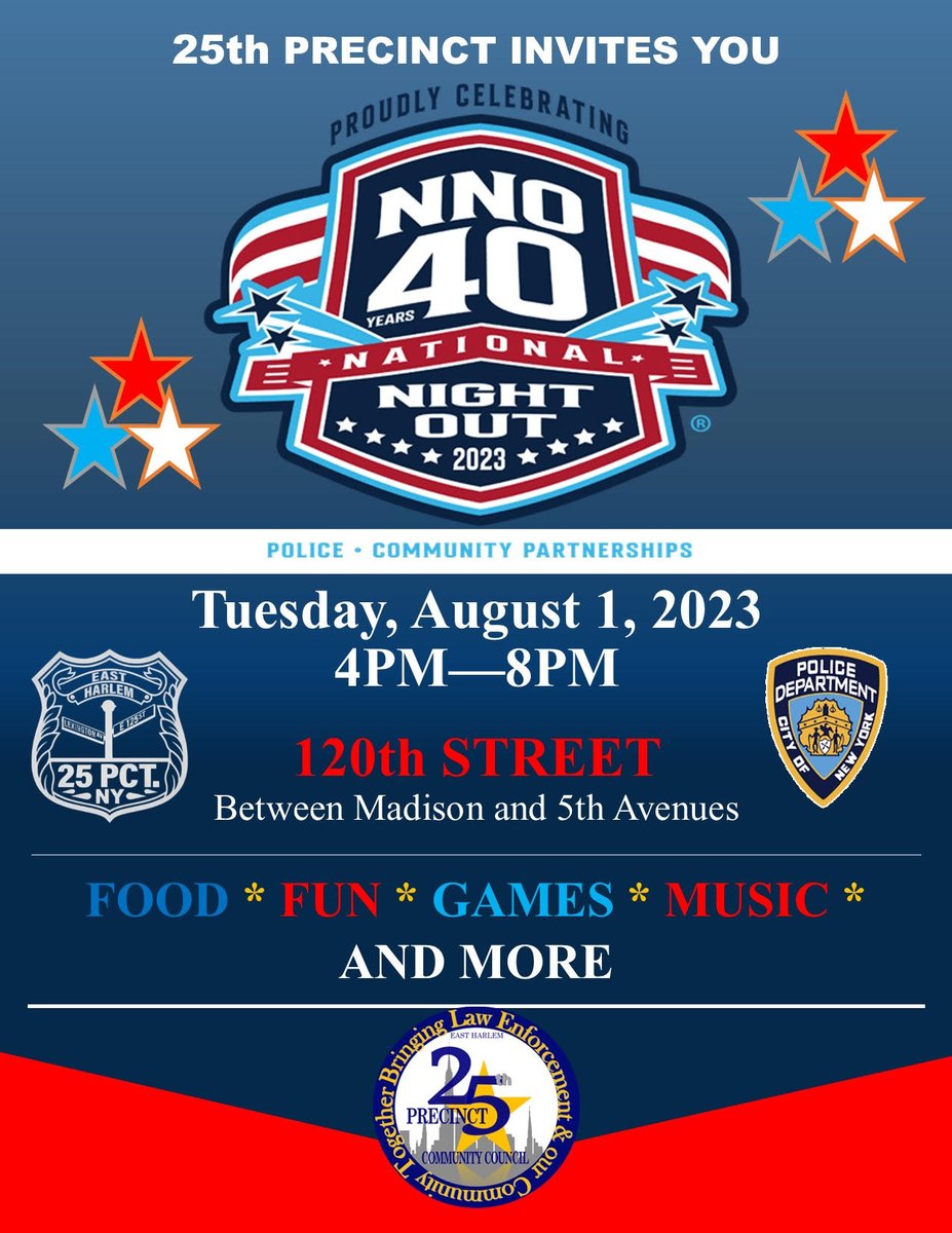 Join our NYPD 23rd & 25th Precincts for their 40th National Night Out, today from 4 - 8PM. See fliers for further logistics.